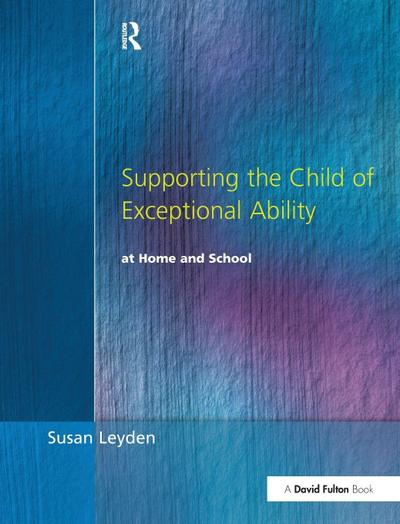 Supporting the Child of Exceptional Ability at Home and School