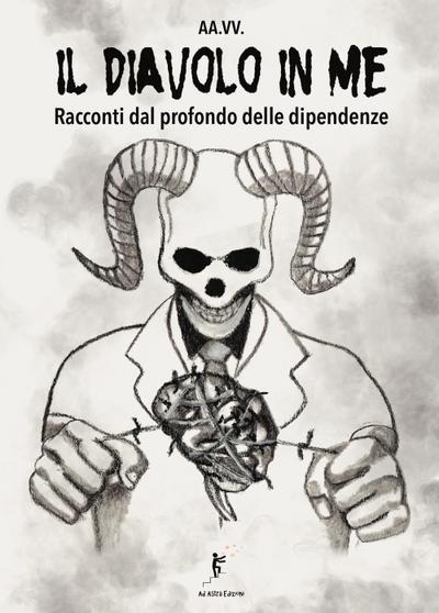 Il diavolo in me. Racconti dal profondo delle dipendenze