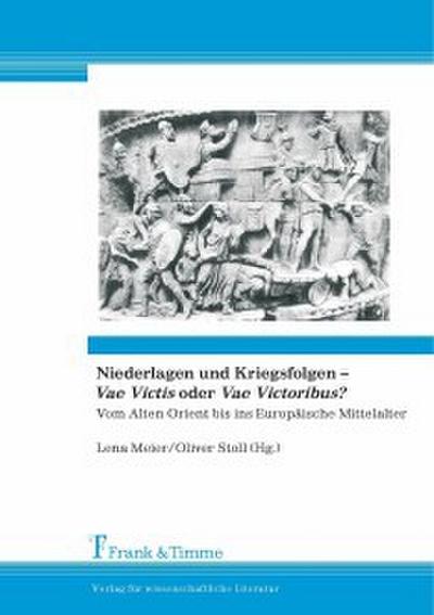 Niederlagen und Kriegsfolgen - ’Vae Victis’ oder ’Vae Victoribus’?