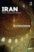 Iran: Politics, History and Literature Homa Katouzian Author
