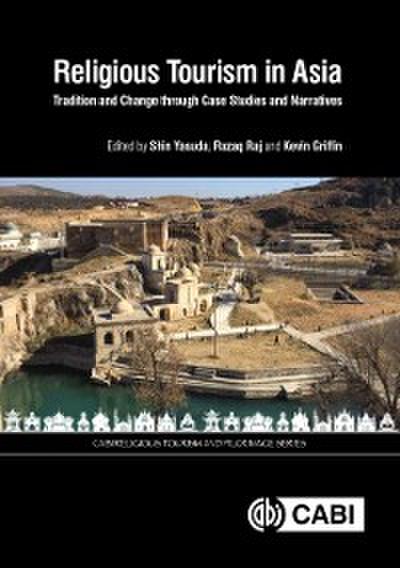 Religious Tourism in Asia : Tradition and Change through Case Studies and Narratives