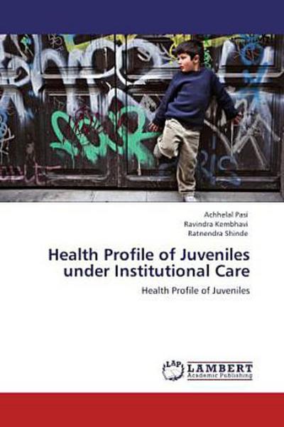 Health Profile of Juveniles under Institutional Care