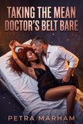 Taking The Mean Doctor’s Belt Bare