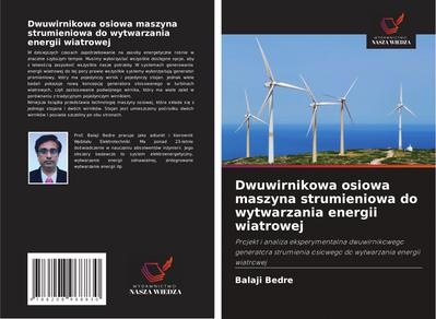 Dwuwirnikowa osiowa maszyna strumieniowa do wytwarzania energii wiatrowej