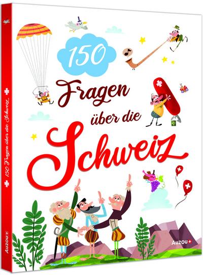 Die Schweiz in 150 Fragen
