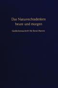 Das Naturrechtsdenken heute und morgen.