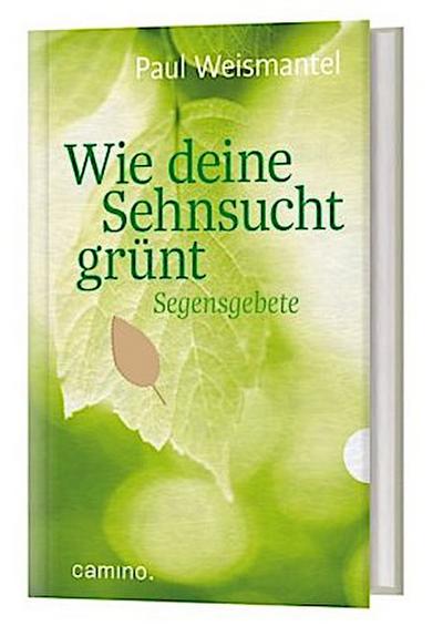 Wie deine Sehnsucht grünt