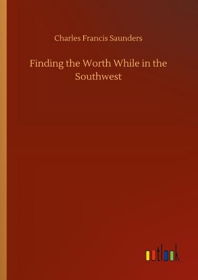 Finding the Worth While in the Southwest