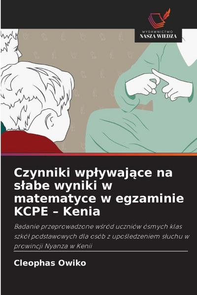 Czynniki wp¿ywaj¿ce na s¿abe wyniki w matematyce w egzaminie KCPE - Kenia