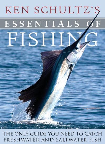 Ken Schultz’s Essentials of Fishing