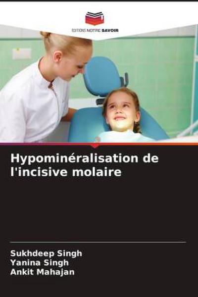 Hypominéralisation de l’incisive molaire