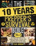 The 10 Years Prepper’s Survival Bible