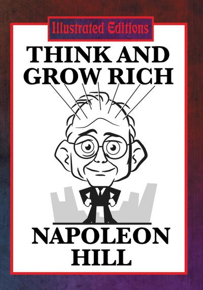 Think and Grow Rich (Illustrated Edition)