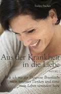 Aus der Krankheit in die Liebe