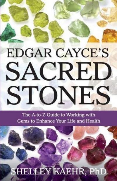 Edgar Cayce’s Sacred Stones
