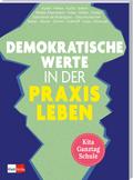 Demokratische Werte in der Praxis leben in Kita, Ganztag und Schule