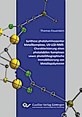 Synthese photolumineszenter Metallkomplexe, UV-LED-NMR-Charakterisierung eines photolabilen Komplexes sowie photolithographische Immobilisierung von Metallopolymeren