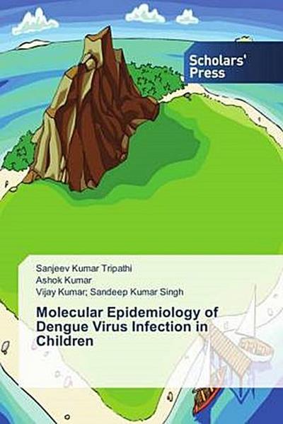 Molecular Epidemiology of Dengue Virus Infection in Children