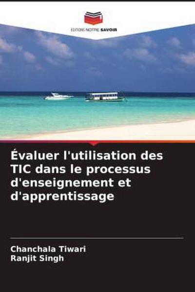 Évaluer l’utilisation des TIC dans le processus d’enseignement et d’apprentissage