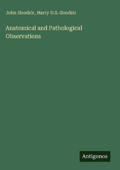 Anatomical and Pathological Observations