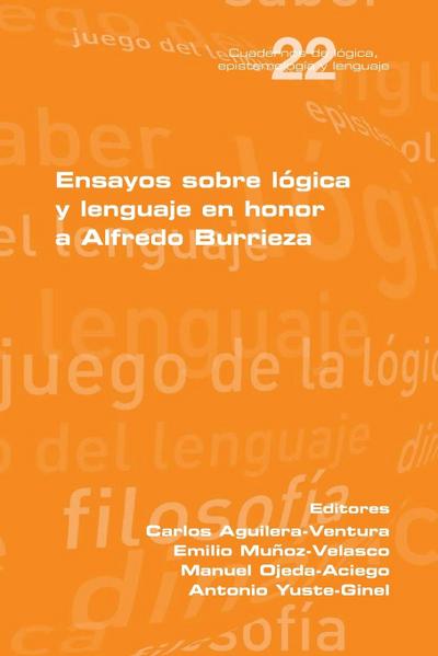 En sayos sobre lógica y lenguaje en honor a Alfredo Burrieza
