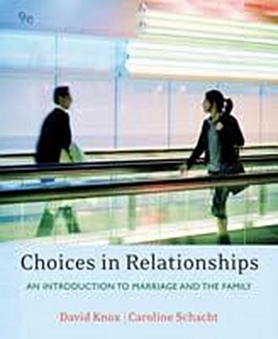 Studyguide for Choices in Relationships: Introduction to Marriage and the Family by David Knox, ISBN 9780495091851