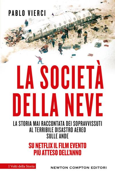 La società della neve. La storia mai raccontata dei sopravvissuti al terribile disastro aereo sulle Ande