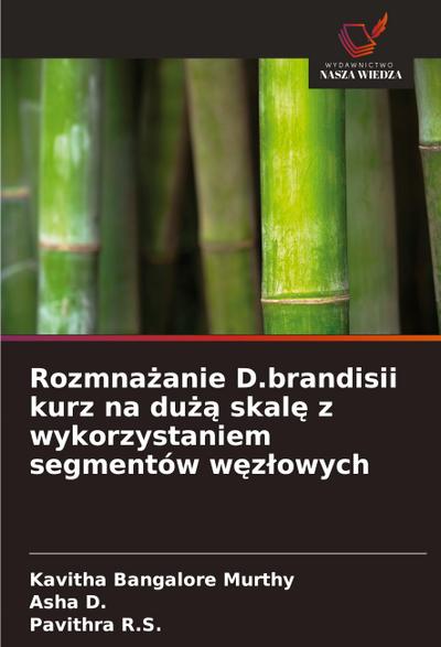 Rozmna¿anie D.brandisii kurz na du¿¿ skal¿ z wykorzystaniem segmentów w¿z¿owych
