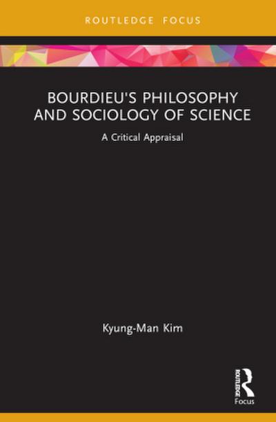 Bourdieu’s Philosophy and Sociology of Science