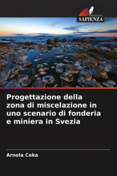 Progettazione della zona di miscelazione in uno scenario di fonderia e miniera in Svezia