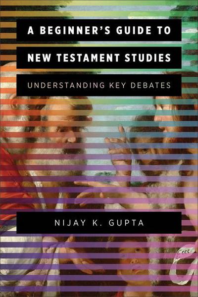 A Beginner’s Guide to New Testament Studies