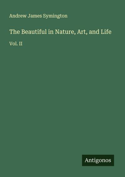 The Beautiful in Nature, Art, and Life