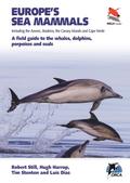 Europe’s Sea Mammals Including the Azores, Madeira, the Canary Islands and Cape Verde