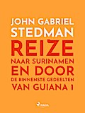 Reize naar Surinamen en door de binnenste gedeelte