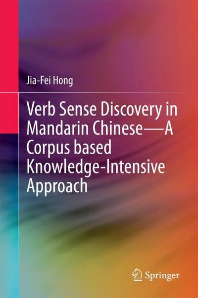 Verb Sense Discovery in Mandarin ChineseA Corpus based Knowledge-Intensive Approach