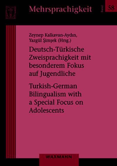 Deutsch-Türkische Zweisprachigkeit mit besonderem Fokus auf Jugendliche