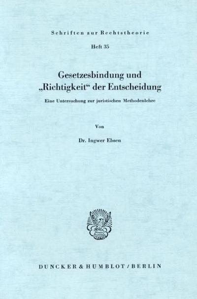 Gesetzesbindung und ’Richtigkeit’ der Entscheidung.