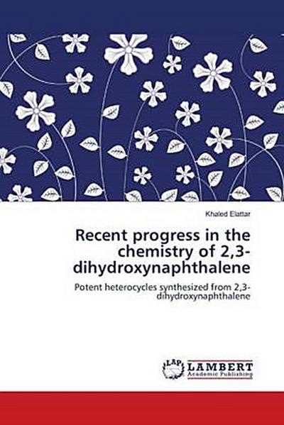 Recent progress in the chemistry of 2,3-dihydroxynaphthalene