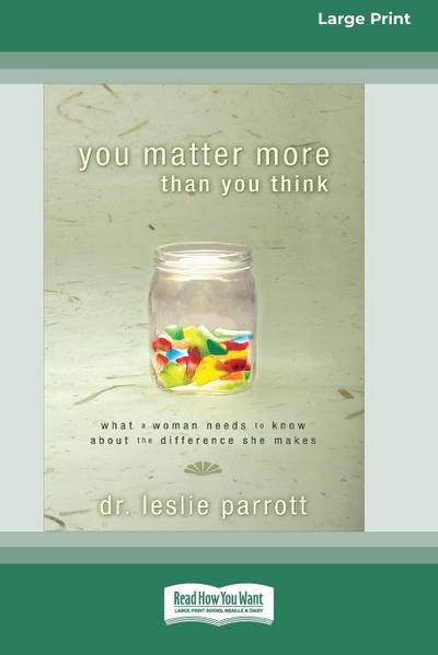 You Matter More Than You Think [Standard Large Print 16 Pt Edition]