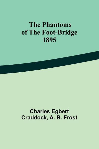 The phantoms of the foot-bridge;1895