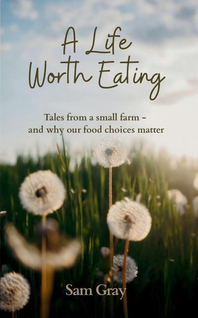 A Life Worth Eating