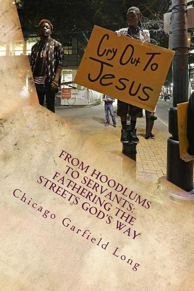 From Hoodlums to Servants: Fathering the Streets God’s Way: Devotional