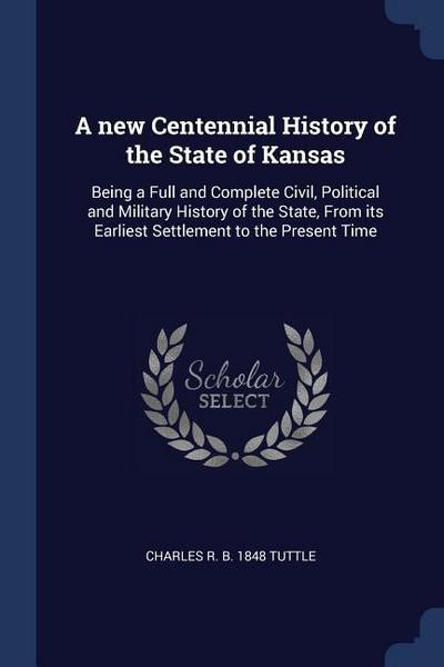A new Centennial History of the State of Kansas