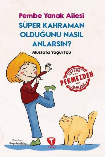 Süper Kahraman Oldugunu Nasil Anlarsin;Pembe Yanak Ailesi