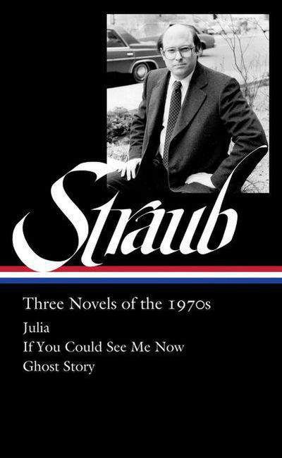 Peter Straub: Three Novels of the 1970s (Loa #402)