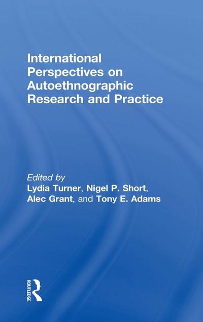 International Perspectives on Autoethnographic Research and Practice