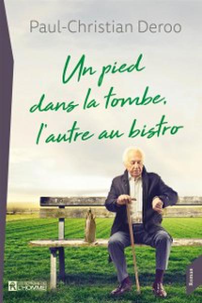 Un pied dans la tombe, l’’autre au bistro