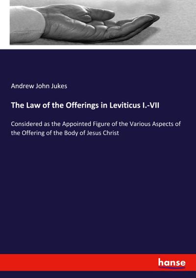 The Law of the Offerings in Leviticus I.-VII