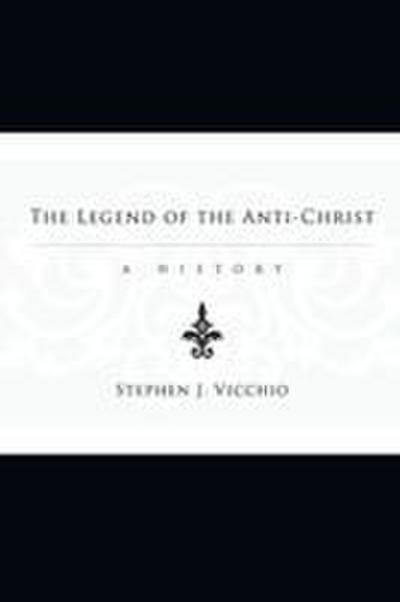 The Legend of the Anti-Christ
