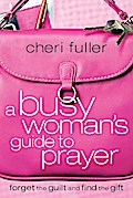 A Busy Woman’s Guide to Prayer